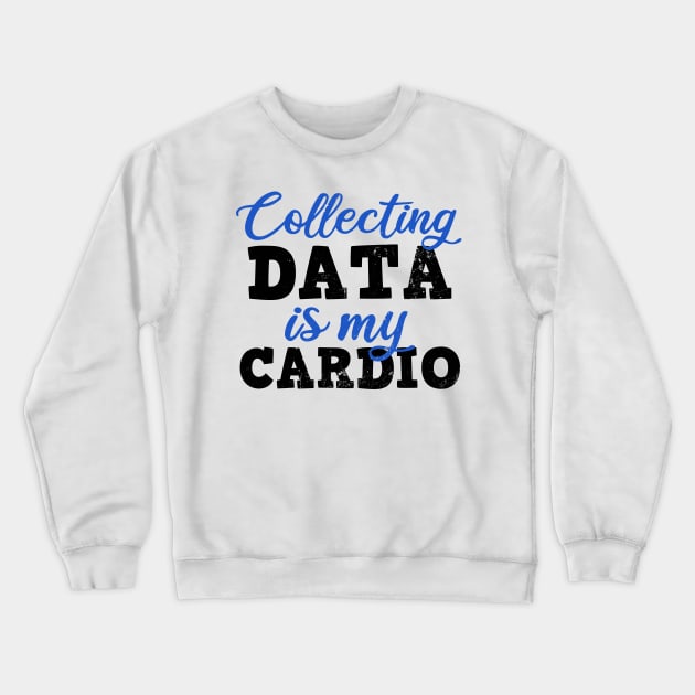 Behavior Technician Shirt | Collecting Is My Cardio Gift Crewneck Sweatshirt by Gawkclothing